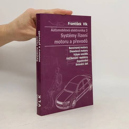 Automobilová elektronika 3. Systémy řízení motoru a převodů - František Vlk