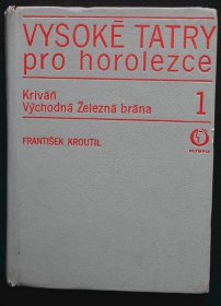 Vysoké Tatry pro horolezce I. - Kriváň - F. Kroutil  (s11) - Knihy