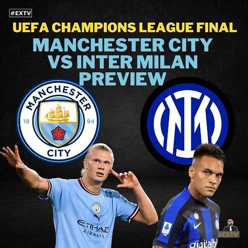 Man City vs Inter Milan: Champions League Final Preview