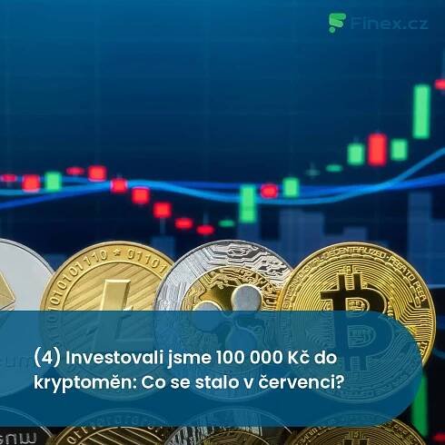 Investovali jsme do kryptoměn: Co se stalo v červenci 2019? » Finex.cz