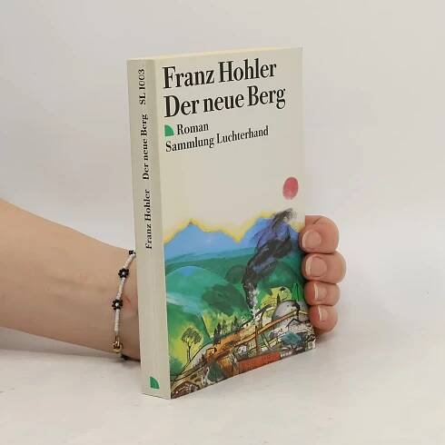 Der neue Berg - Franz Hohler