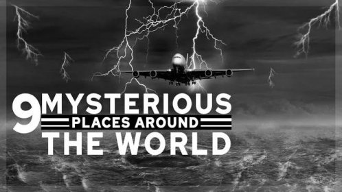 Top 9 Most Mysterious Places On Earth