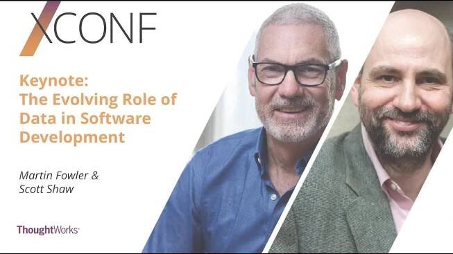 Keynote - The Evolving Role of Data in Software Development by Martin Fowler & Scott Shaw