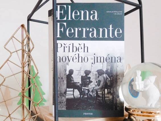 RECENZE: Příběh nového jména - Elena Ferrante - Knihy a výlety