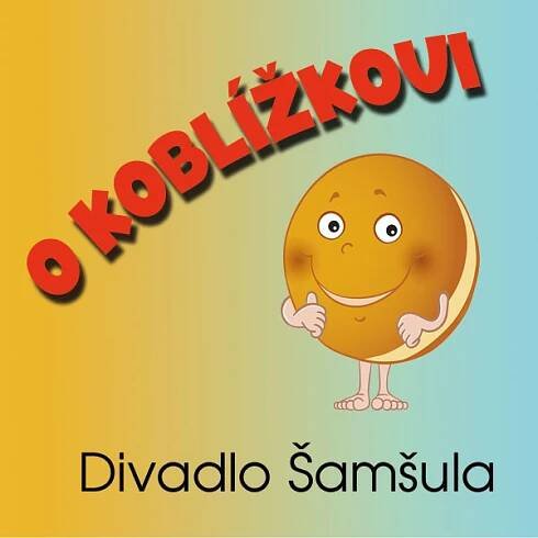 O Koblížkovi<br>Divadlo Šamšula