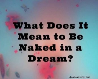 Význam snu být nahý:Pojďme si tento sen vyložit!