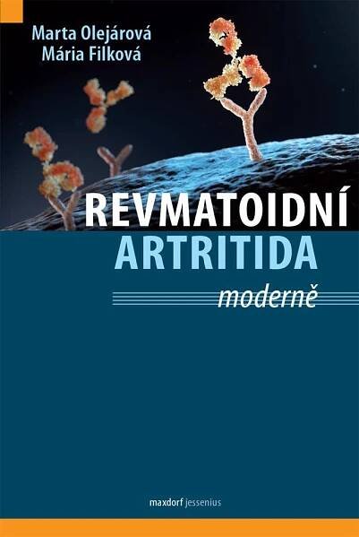 Revmatoidní artritida moderně - Marta Olejárová, Mária Filková