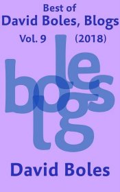 Best of David Boles Blogs, Vol. 9 (2018)