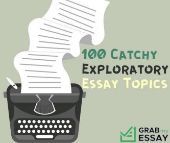 List of 100 Exploratory Essay Topics to Inspire Students
