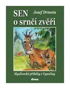 E-myslivost Sen o srnčí zvěři - myslivecké příběhy z Vysočiny