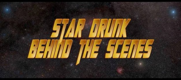 Star Drunk: Behind the Scenes
