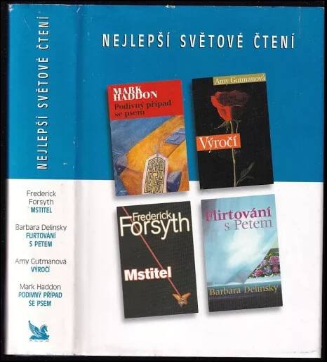 📙 Nejlepší světové čtení : Podivný případ se psem + Výročí + Mstitel + Flirtování s Petem - Frederick Forsyth, Barbara Delinsky