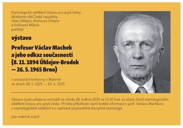 Pozvánka na výstavu Profesor Václav Machek a jeho odkaz současnosti (8. 11. 1894 Úhlejov-Brodek – 26. 5. 1965 Brno) - Ústav pro jazyk český
