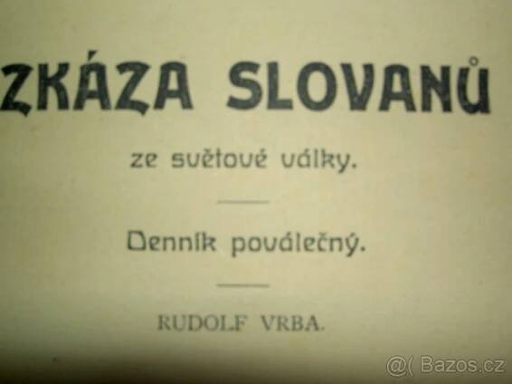 R. Vrba ZKÁZA SLOVANŮ ZA SVĚTOVÉ VÁLKY I+II - Praha 5