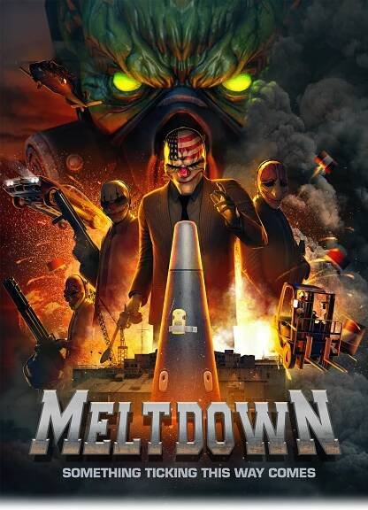 The Meltdown Heist • PAYDAY 2 Content Update • PAYDAY Official Site