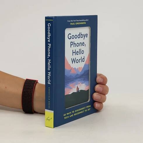 Paul Greenberg Goodbye Phone, Hello World