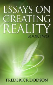 Essays on Creating Reality | Reality Creation
