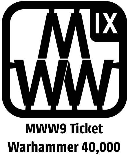 MWW9: Warhammer 40,000 Ticket