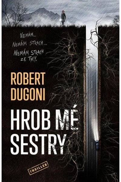 Kniha: Hrob mé sestry (Robert Dugoni)
