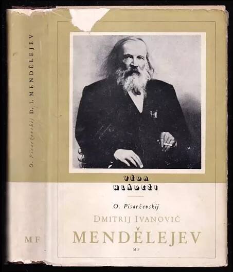 Dmitrij Ivanovič Mendělejev - Oleg Nikolajevič Pisarževskij (1951, Mladá fronta)