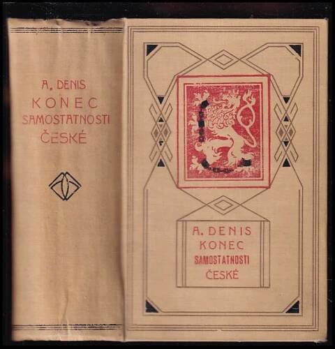 Konec samostatnosti české : Jiří z Poděbrad - Jagielovci - Díl 1 a 2 - Ernest Denis (1921, Šolc a Šimáček)