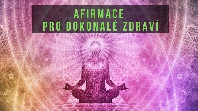 AFIRMACE pro dokonalé zdraví