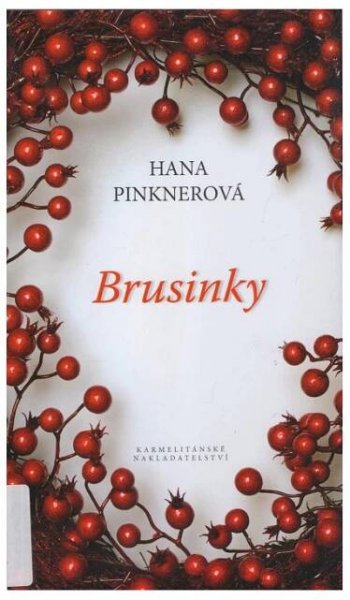 Brusinky - Hana Pinknerová - Josef Míček Antikvariát Přečtené-knihy.cz