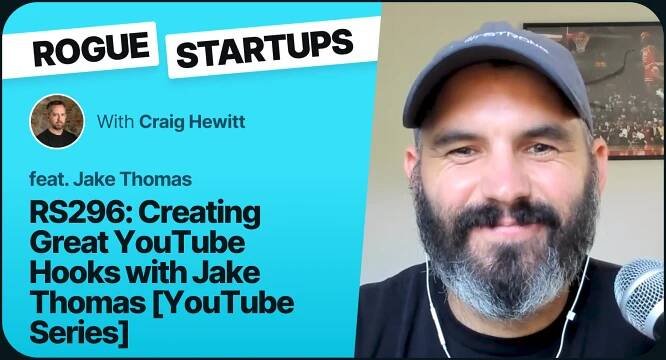RS296: Creating Great YouTube Hooks with Jake Thomas [YouTube Series]