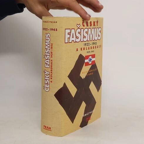 Tomáš Pasák Český fašismus 1922-1945 a kolaborace 1939-1945