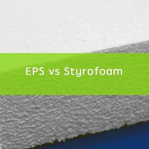 EPS vs Styrofoam: What Are Differences Between Them?