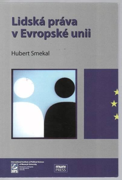 Lidská práva v Evropské unii (Hubert Smekal) - pravnickaliteratura.sk