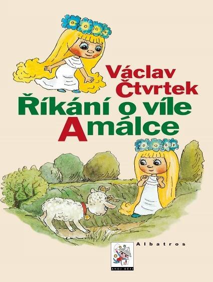 Říkání o víle Amálce - Václav Čtvrtek (2020, pevná bez přebalu lesklá)