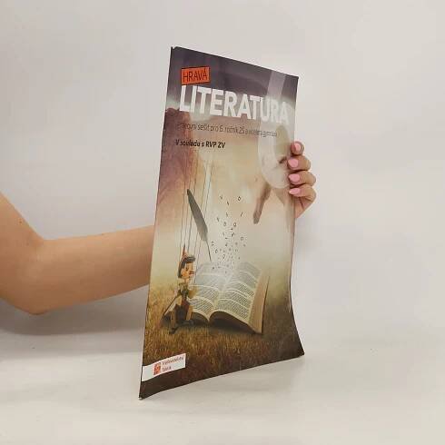 Hravá literatura 6 : pracovní sešit pro 6. ročník ZŠ a víceletá gymnázia