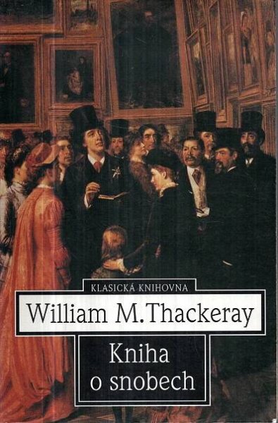 Thackeray, William Makepeace – Kniha o snobech od jednoho z nich