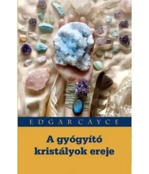 A gyógyító kristályok ereje (Edgar Cayce)(Brožovaná)