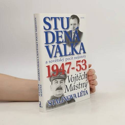 Studená válka a sovětský pocit nejistoty, 1947-53