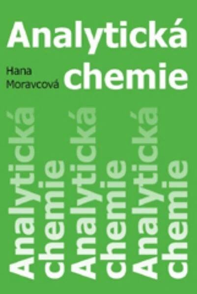 Analytická chemie - Hana Moravcová (2011) od 107 Kč
