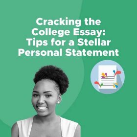 Cracking the College Essay: Tips for a Stellar Personal Statement