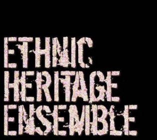 Vstupenky na Ethnic Heritage Ensemble | Ethnic Heritage Ensemble turné a vstupenky na koncerty - viagogo