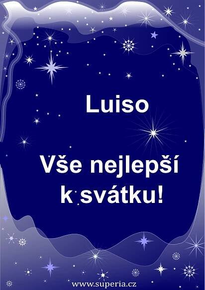 Luisa (19. srpen), blahopřání, přáníčka, přáníčka k svátku, jmeninám, obrázek s textem. Luisinka, Luisínek, Luisíneček, Luisinečka, Luisinuška, Luisička, Luisík