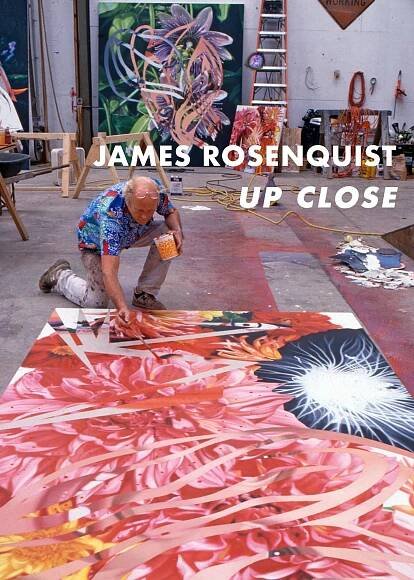 James Rosenquist: Up Close - Checkerboard Film Foundation