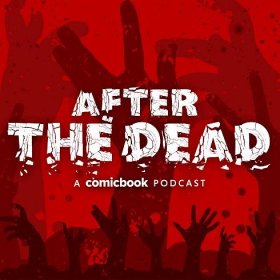 After The Dead: A ComicBook.com Walking Dead Podcast