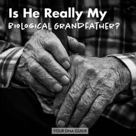 Is He Really My Biological Grandfather? - Your DNA Guide - Diahan Southard