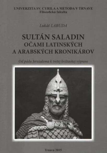 Kniha Sultán Saladin očami latinských a arabských kronikárov