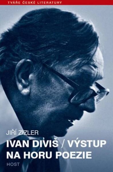 Ivan Diviš: Výstup na horu poezie - Jiří Zizler od 78 Kč