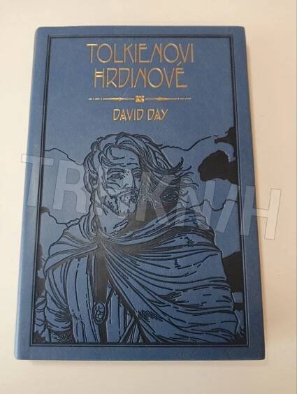 Tolkienovi hrdinové - David Day - Praha, Horní Měcholupy - Bazar