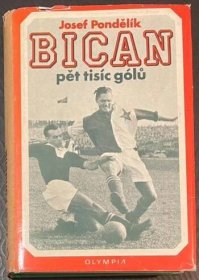 Josef Bican, pět tisíc gólů. 1971. Autogram J. Bicana a autora knihy