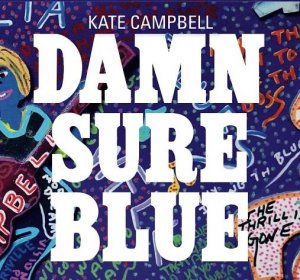 Damn Sure Blue - Kate Campbell