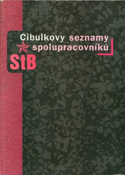 Cibulkovy seznamy spolupracovníků StB (Necenzurované nov