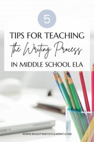 5 Tips for Teaching the Writing Process in Middle School ELA